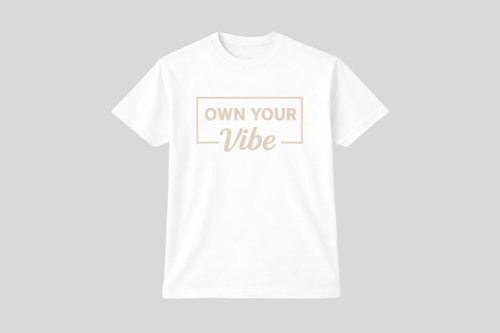 OWN YOUR VIBE SHIRT