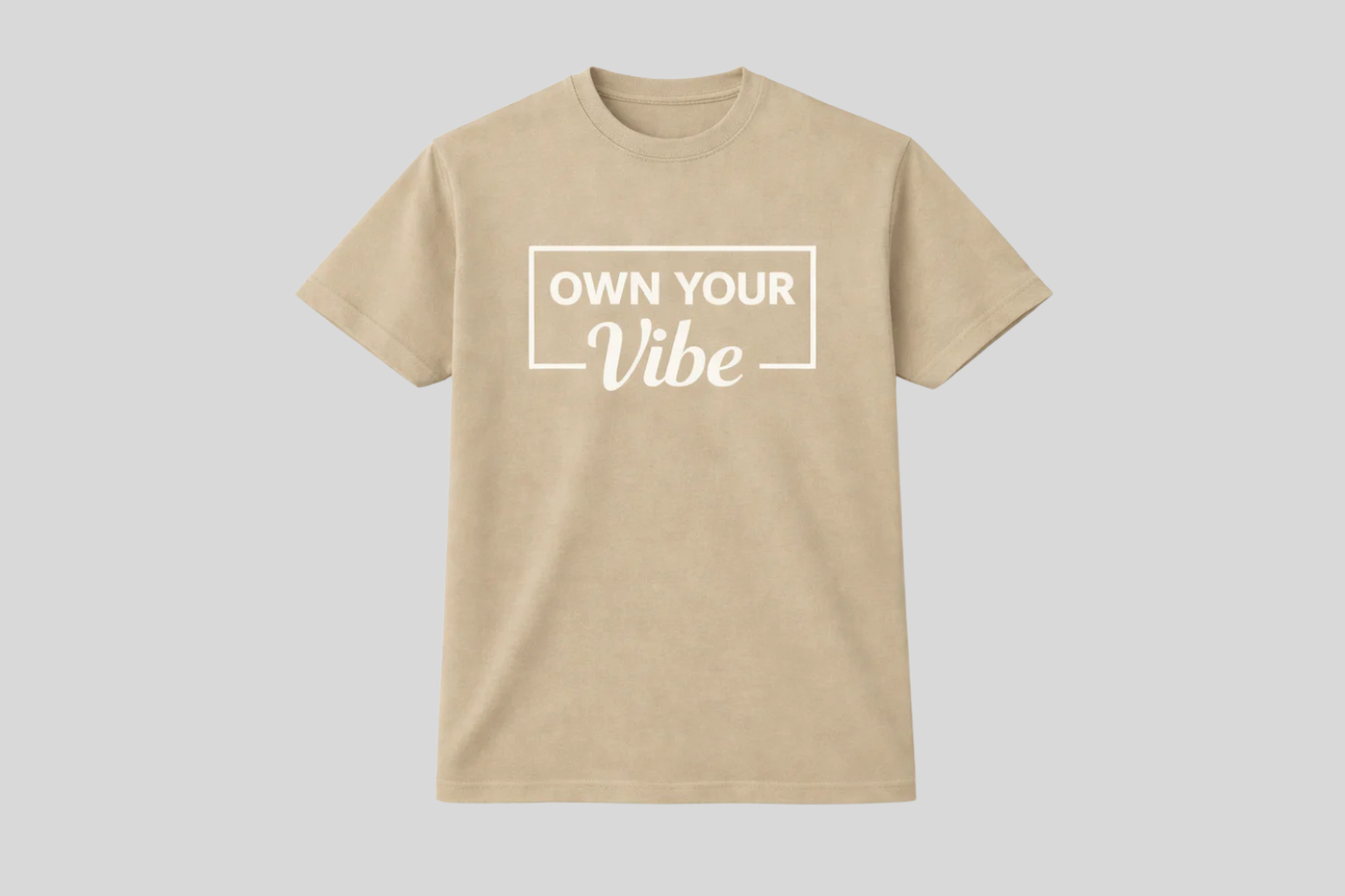 OWN YOUR VIBE SHIRT