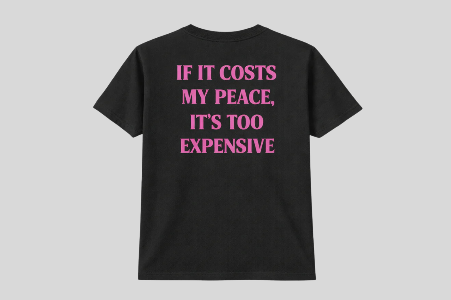 IF IT COSTS MY PEACE SHIRT